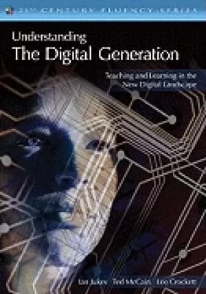 understanding the digital generation teaching and learning in the new digit