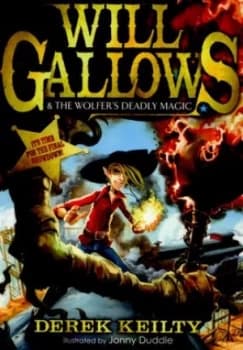 Will Gallows and the Wolfers Deadly Magic by Derek Keilty Paperback