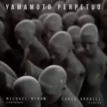 Michael Nyman: Yamamoto Perpetuo