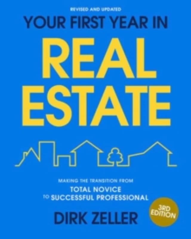 Your First Year in Real Estate, 3rd Edition : Making the Transition from Total Novice to Successful Professional Paperback / softback
