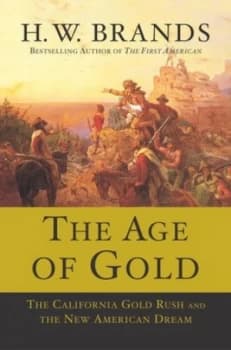 The Age of Gold by H. W Brands Book