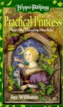 The Practical Princess and Other Liberating Fairy Tales by Jay Williams Paperback