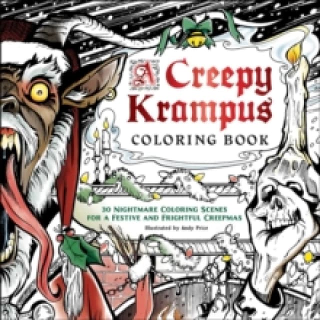 A Creepy Krampus Coloring Book : 30 Nightmare Coloring Scenes for a Festive and Frightful Creepmas Paperback / softback