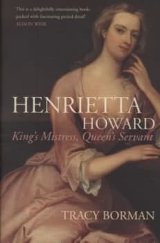 Henrietta Howard by Tracy Borman Hardback
