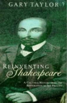 Reinventing Shakespeare by Gary Taylor Paperback