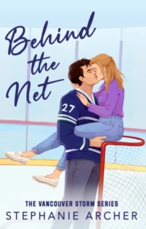 Behind The Net : A Grumpy Sunshine Hockey Romance (Vancouver Storm Book 1) Paperback / softback