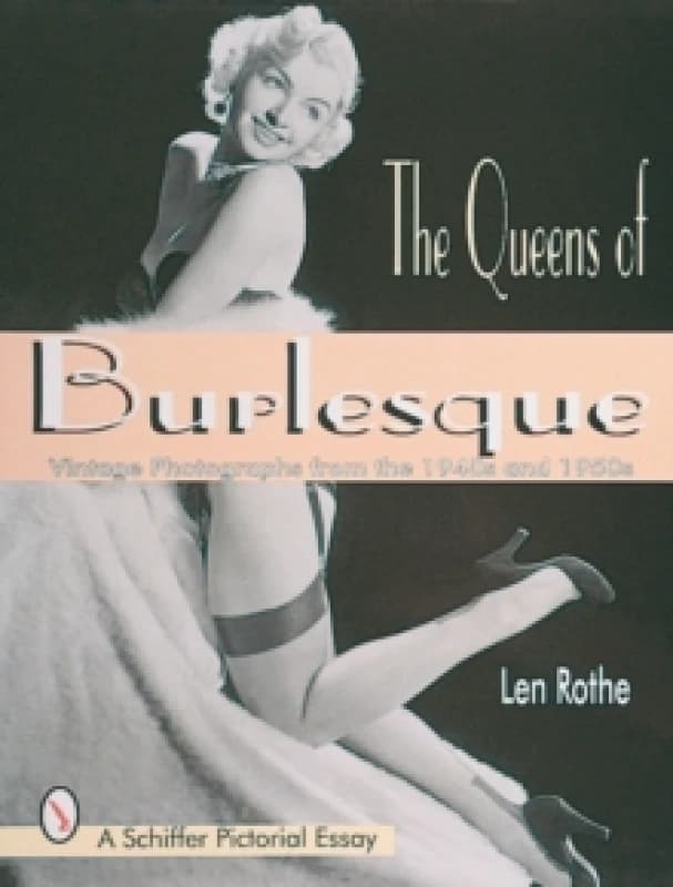 The Queens of Burlesque by Len Rothe Paperback