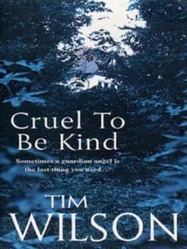 Cruel to Be Kind by Tim Wilson Paperback