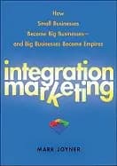 integration marketing how small businesses become big businesses and big