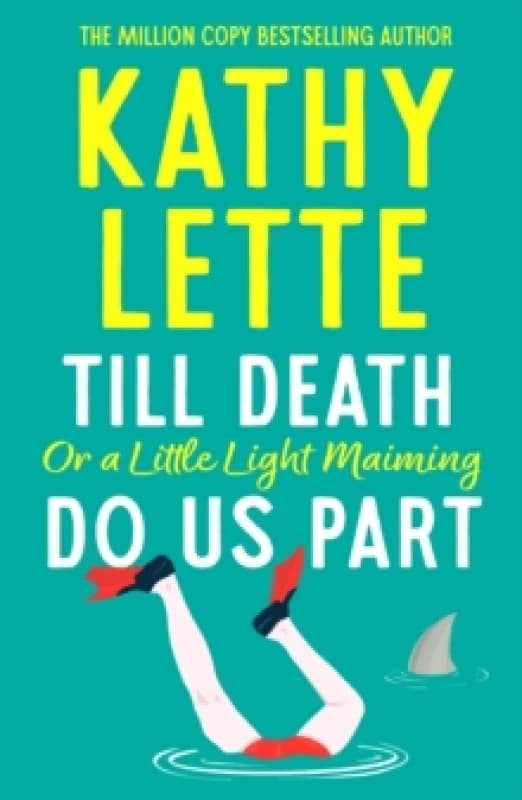 Till Death, or a Little Light Maiming, Do Us Part. Paperback. By Kathy Lette Books