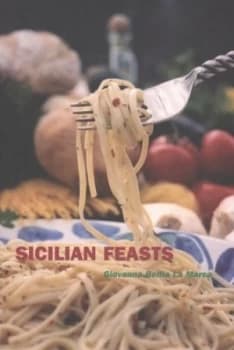 Sicilian Feasts by Giovanna Bellia La Marca Hardback