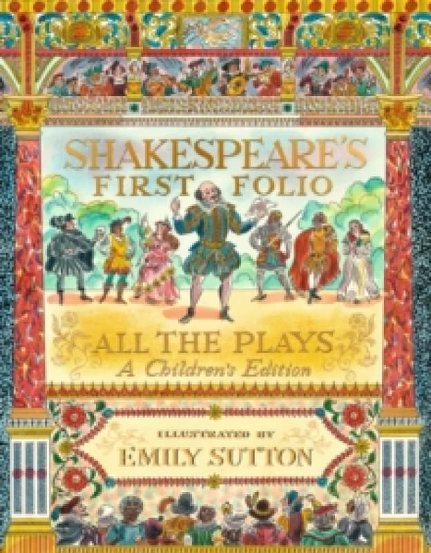 Shakespeare's First Folio: All The Plays : A Children's Edition Hardback