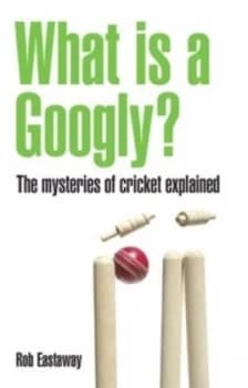 What Is a Googly by Rob Eastaway Paperback