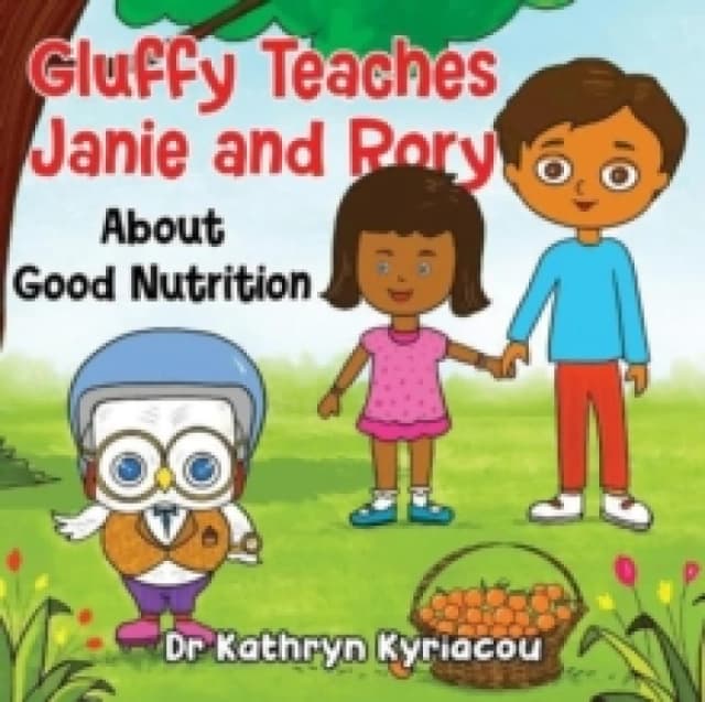 Gluffy Teaches Janie and Rory about good nutrition Paperback / softback