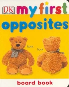 My First Opposites Board Book