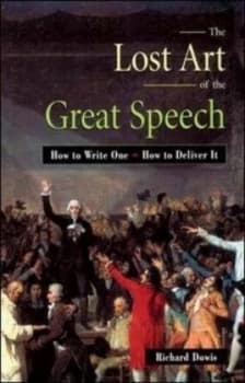 The Lost Art of the Great Speech by Dowis Book