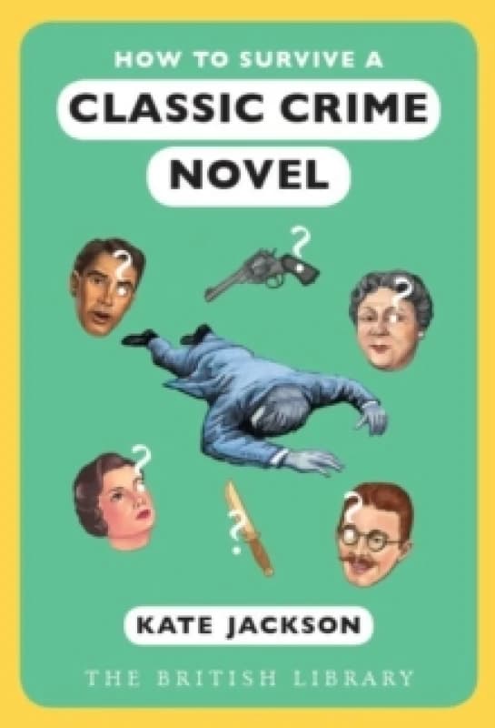 How to Survive a Classic Crime Novel. Paperback. By Kate Jackson Books