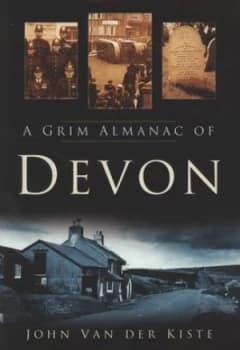 A Grim Almanac of Devon by John Van Der Kiste Paperback