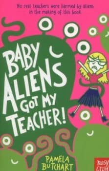 Baby Aliens Got My Teacher by Pamela Butchart Paperback