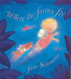 Where the Fairies Fly by Jane Simmons Book