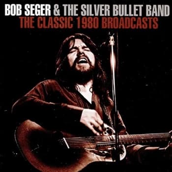 Bob Seger - The Classic 1980 Broadcasts CD