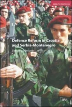 Defence Reform in Croatia and Serbia-Montenegro by Timothy Edmunds Paperback