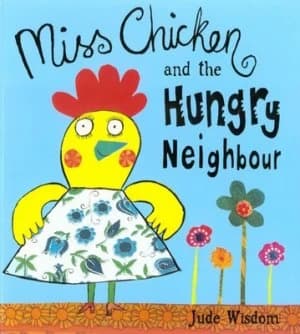 Miss Chicken and the Hungry Neighbour by Jude Wisdom Paperback