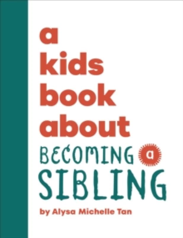 A Kids Book About Becoming a Sibling Hardback