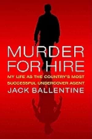 murder for hire my life as the countrys most successful undercover agent