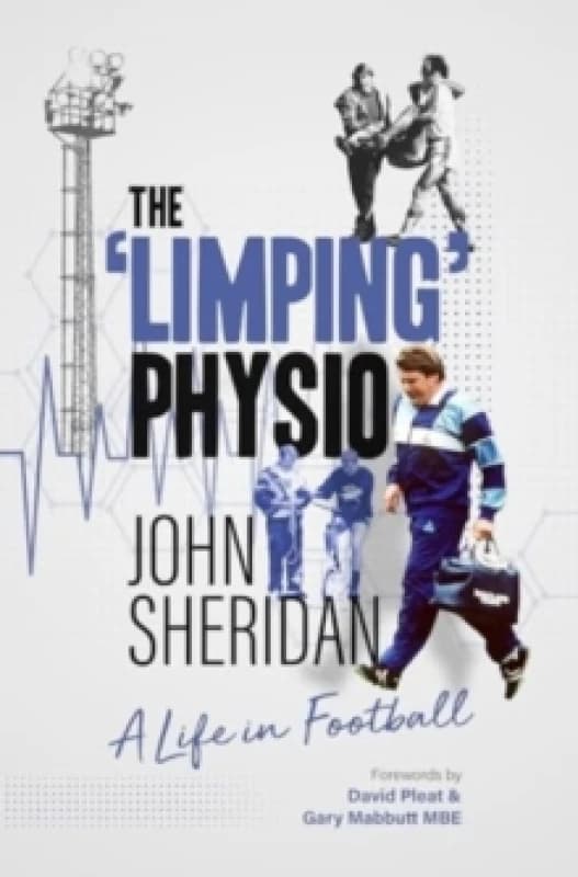 The Limping Physio : A Life in Football Paperback / softback