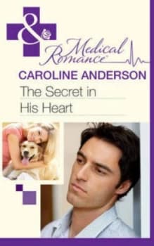 The Secret in His Heart by Caroline Anderson Hardback