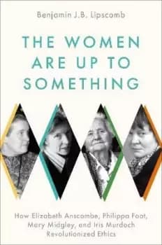 The Women Are Up to Something by Benjamin J.B. Lipscomb