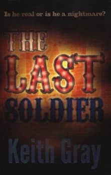 The Last Soldier by Keith Gray Paperback