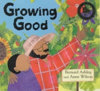 Growing Good by Bernard Ashley Paperback