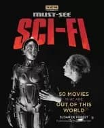must see sci fi 50 movies that are out of this world
