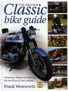 The British Classic Bike Guide by Frank Westworth Hardback