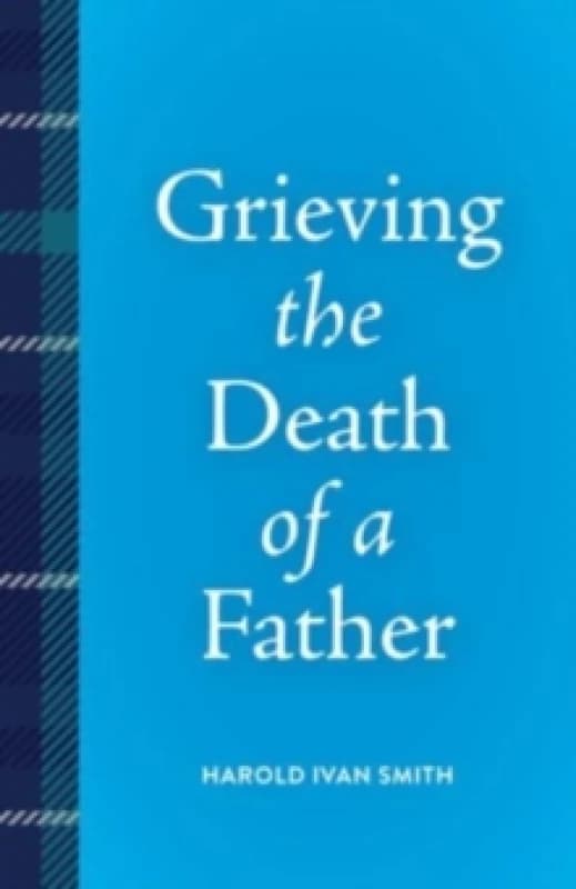 Grieving the Death of a Father Paperback / softback