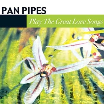 Pan Pipe Magic - Pan Pipes - Play the Great Love Songs CD