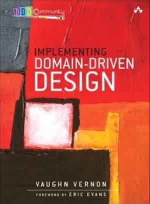 Implementing domain-driven design by Vaughn Vernon