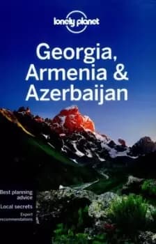 Georgia Armenia & Azerbaijan by Lonely Planet