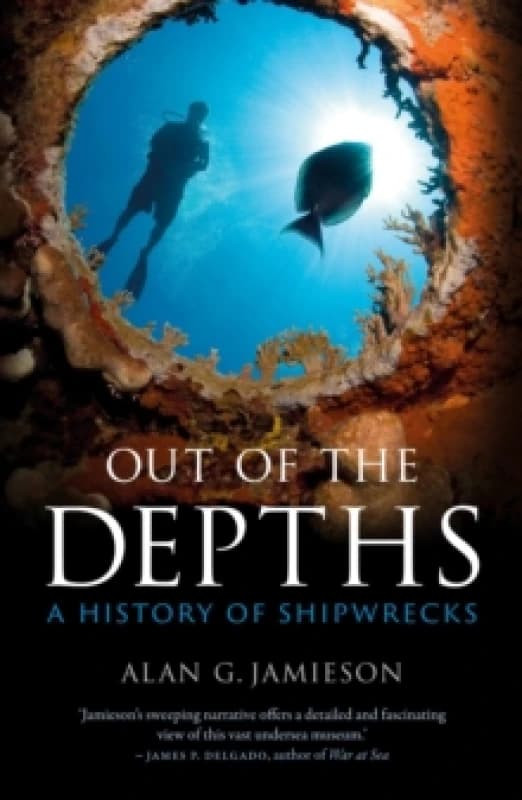 Out of the Depths : A History of Shipwrecks Paperback / softback