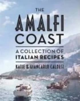 The Amalfi Coast by Katie Caldesi Hardback