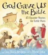 god gave us the bible forty five favorite stories for little ones