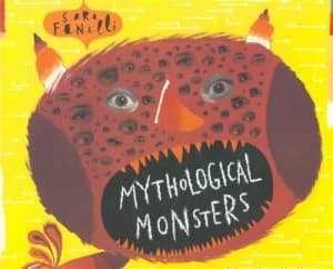 Mythological Monsters of Ancient Greece by Sara Fanelli Paperback
