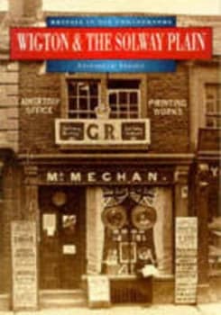Wigton and the Solway Plain by Elizabeth Nelson Paperback