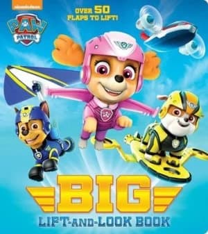 Paw Patrol big lift-and-look book by Nickelodeon