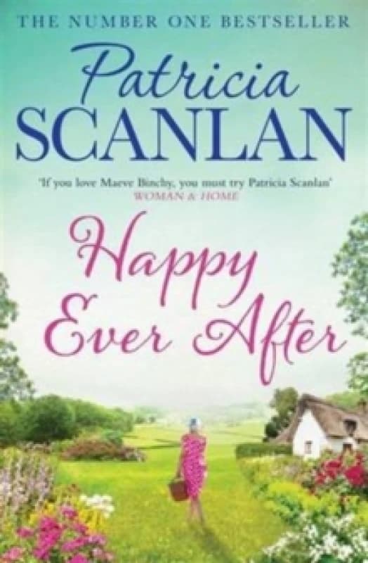 Happy Ever After : Warmth, wisdom and love on every page - if you treasured Maeve Binchy, read Patricia Scanlan Paperback / softback