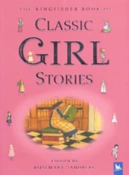 The Kingfisher Book of Classic Girl Stories by Rosemary Sandberg Paperback