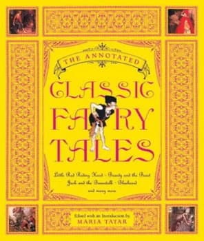 The Annotated Classic Fairy Tales by Maria Tatar Hardback