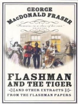 Flashman and the Tiger by George Macdonald Fraser Hardback